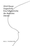 Ungeschickt: Eine Fallgeschichte Der Deutschen Literatur 3770561031 Book Cover