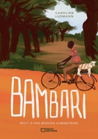 Bambari - Récit d'une mission humanitaire (French Edition) 2386277267 Book Cover