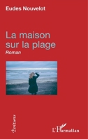 La maison sur la plage: Roman (Écritures) (French Edition) 2343120811 Book Cover