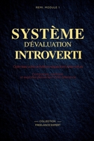 Système d’Évaluation Introverti: Choisir les Bons Projets sans s’Épuiser | Méthode REMI pour Freelances Introvertis | Rentabilité, Énergie & Décision ... Collection Freelance Expert (French Edition) B0GX96TC1V Book Cover