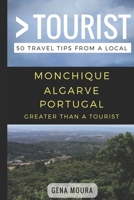 Greater Than a Tourist- Monchique Algarve Portugal: 50 Travel Tips from a Local 1977073565 Book Cover