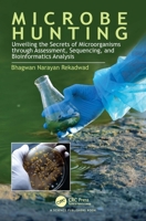 Microbe Hunting: Unveiling the Secrets of Microorganisms Through Assessment, Sequencing, and Bioinformatics Analysis 1032754370 Book Cover