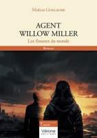 Agent Willow Miller: Les fissures du monde B0F1FK9ZCX Book Cover