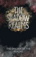 The Shadow Realms: The Enigma Of The Realms B0FTNHTX1S Book Cover