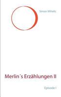 Merlin's Erzählungen II: Episode I 3743142198 Book Cover
