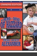 My Hero Is a Duke...of Hazzard: LEE OWNERS EDITION 2nd Edition 1300649747 Book Cover