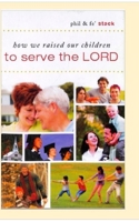 How we raised our children to serve the Lord 197391588X Book Cover