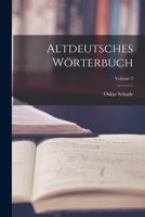 Altdeutsches Wörterbuch; Volume 2 1018455310 Book Cover