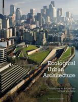 Ecological Urban Architecture: Qualitative Approaches to Sustainability 3034608004 Book Cover