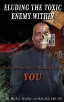 Eluding the Toxic Enemy Within 1545608822 Book Cover