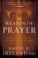 The Weapon of Prayer: Maximize Your Greatest Strategy Against the Enemy 1629986763 Book Cover