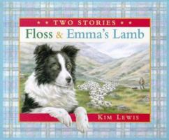 Floss & Emma's Lamb (Two Stories) 0744567033 Book Cover