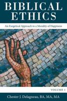 Biblical Ethics : An Exegetical Approach to a Morality of Happiness 1973658976 Book Cover