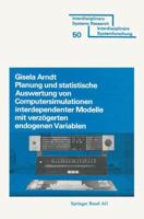 Planung Und Stastistische Auswertung Von Computersimulationen Interdependenter Modelle Mit Verzogerten Endogenen Variablen: Spektralradius- Und Parameterschatzung Nach Der Zweistufigen Methode Der Kle 3764309741 Book Cover