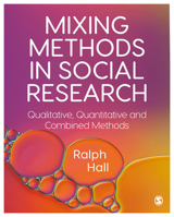 Mixing Methods in Social Research: Qualitative, Quantitative and Combined Methods 1446282023 Book Cover