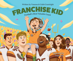Franchise Kid: Football's Most Valuable Coach 195761630X Book Cover