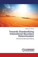 Towards Standardizing Intenational Boundary Determination 3659490652 Book Cover