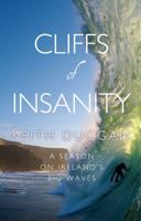 Cliffs of Insanity: A Winter on Ireland's Big Waves 184827131X Book Cover
