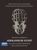 Afrikanische Kunst: Aus Dem Volkerkundemuseum Der Portheim-Stiftung 3662302411 Book Cover