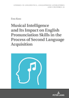 Musical Intelligence and Its Impact on English Pronunciation Skills in the Process of Second Language Acquisition 3631780435 Book Cover