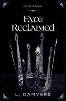 Fate Reclaimed 1393364063 Book Cover