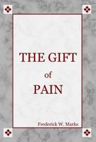 The Gift of Pain 1937155323 Book Cover