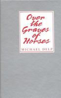 Over the Graves of Horses (Great Lakes Books) 0814320457 Book Cover