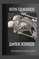 Sun glasses: dark kisses B0BKRZZPNQ Book Cover