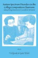 Autism Spectrum Disorders in the College Composition Classroom: Making Writing Instruction More Accessible for All Students 0874620724 Book Cover