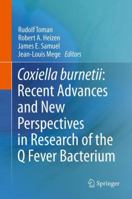 Advances in Experimental Medicine and Biology, Volume 984: Coxiella burnetii: Recent Advances and New Perspectives in Research of the Q Fever Bacterium 9400792050 Book Cover