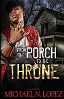 From the Porch to the Throne 163173914X Book Cover