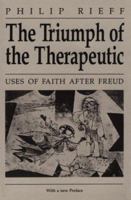 The Triumph of the Therapeutic: Uses of Faith after Freud