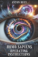 Homo Sapiens Operating Instructions B0FSY9FNLK Book Cover