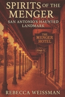 Spirits of the Menger: San Antonio’s Haunted Landmark B0DVLGZK7D Book Cover