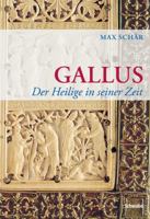 Gallus: Der Heilige in Seiner Zeit 3796527493 Book Cover