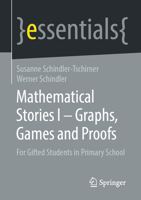 Mathematical Stories I - Graphs, Games and Proofs : For Gifted Students in Primary School 3658327324 Book Cover