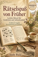 Rätselspaß von Früher: Leichte Rätsel für Gedächtnis und Aufmerksamkeit, Großdruck-Ausgabe für Seniorinnen und Senioren (German Edition) B0H59HVRSR Book Cover