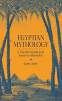 Egyptian Mythology: A Traveller's Guide from Aswan to Alexandria 0500252289 Book Cover