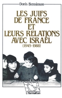 Les Juifs de France et leurs relations avec Israël (1945-1988) 2738403786 Book Cover