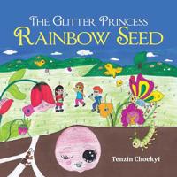 The Glitter Princess Rainbow Seed 1728386810 Book Cover