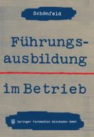 Fuhrungsausbildung Im Betrieb: Die Innerbetriebliche Ausbildung Von Fuhrungskraften Und Fuhrungsnachwuchs 3663005534 Book Cover