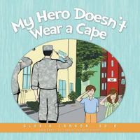 My Hero Doesn't Wear a Cape 1613141599 Book Cover