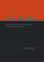 The Media: Challenge to Church and Traditional Community Life and Values 3832551867 Book Cover