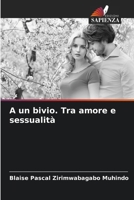 A un bivio. Tra amore e sessualità (Italian Edition) 6202484195 Book Cover