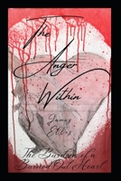 The Anger Within: The Burdens of a Burned Out Heart B09HQ244SD Book Cover