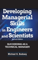 Developing Managerial Skills in Engineers and Scientists: Succeeding as a Technical Manager (Industrial Engineering) 0471286346 Book Cover