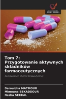 Tom 7: Przygotowanie aktywnych skladników farmaceutycznych: Kompendium chemii terapeutycznej (Polish Edition) 6208781035 Book Cover