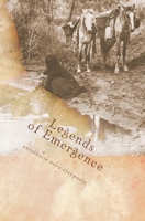 Legends of Emergence: Memoir of Mythology 1539879976 Book Cover