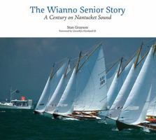 The Wianno Senior Story: A Century on Nantucket Sound 0884483657 Book Cover