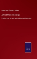 Jahn's biblical Archaeology: Translate from the Latin, with Additions and Corrections 0530807386 Book Cover